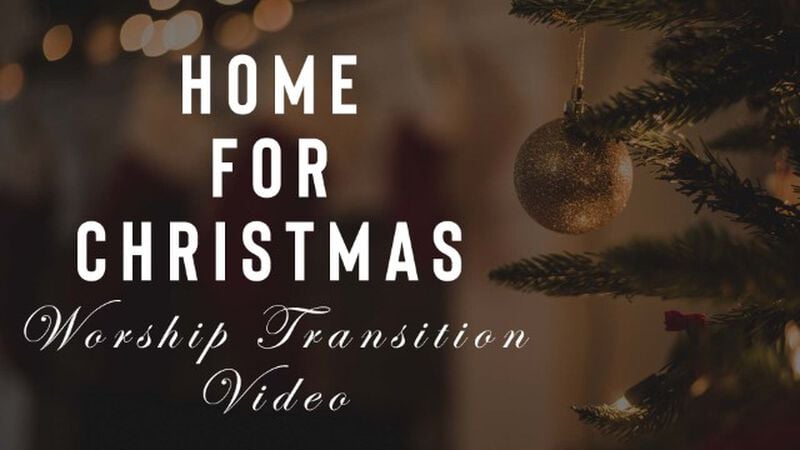 Home for Christmas Transition Video